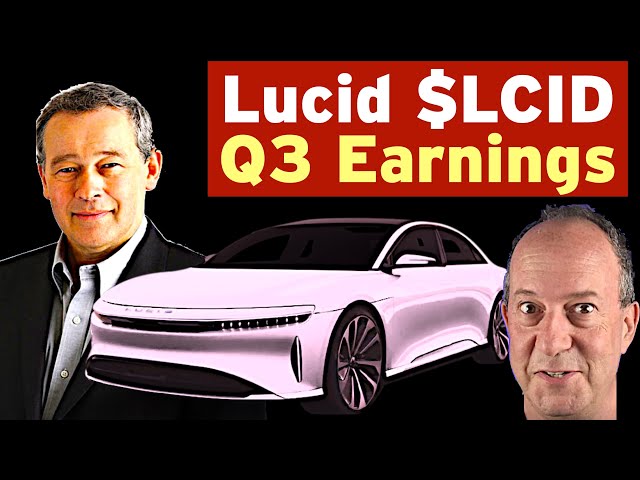 Lucid Q3 Earnings & Call - $LCID Pushing Dirt