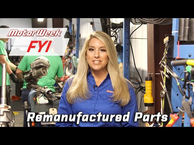 How Remanufactured Parts are Good for the Planet | MotorWeek FYI