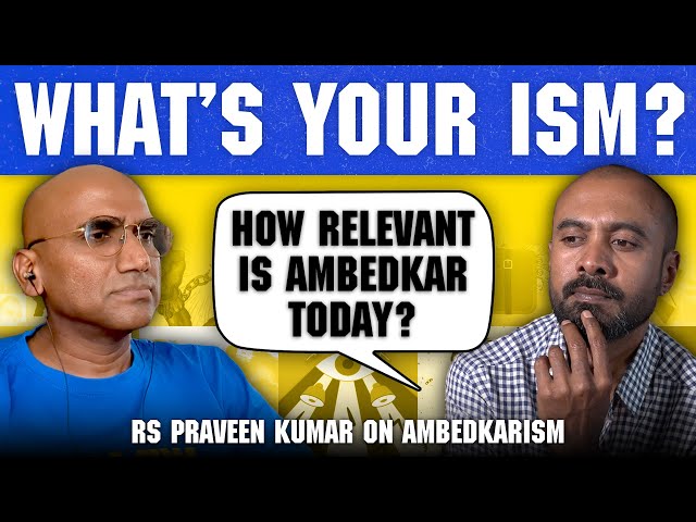 ‘BSP, Mayawati losing relevance’: RS Praveen Kumar on anti-caste movement | What's your ism?