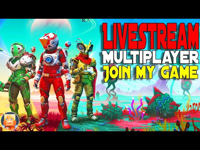 Who Want's to Play? No Man's Sky Multiplayer 2020 Livestream