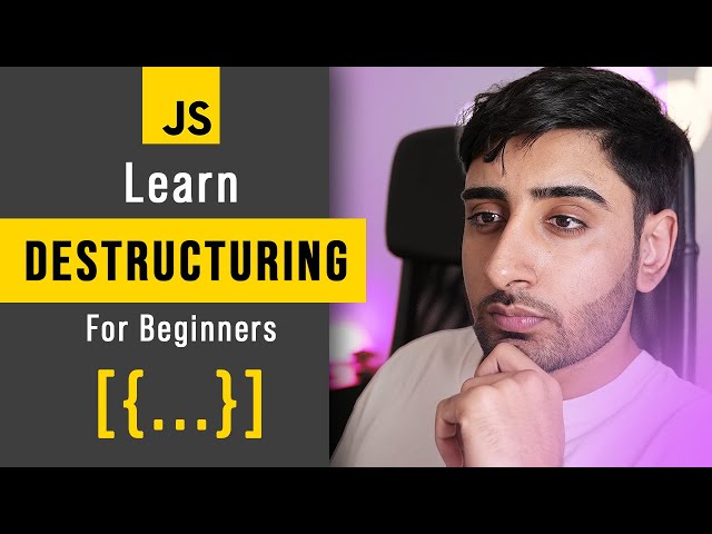 Learn JavaScript Destructuring in 20 minutes (For Beginners)