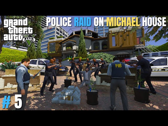 POLICE RAID ON MICHAEL'S  HOUSE | GTA V GAMEPLAY #5