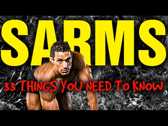 33 Things YOU Need to Know About SARMS