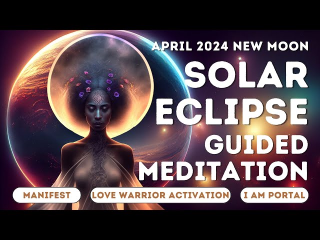 April 2024 Total Solar Eclipse Guided Meditation | New Moon in Aries