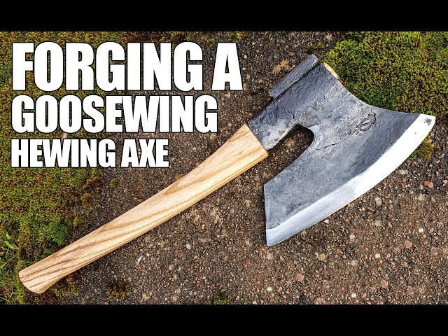 Blacksmithing - Forging a Goosewing Hewing Axe