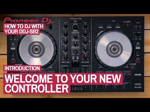 How To DJ With Your Pioneer DDJ-SB2