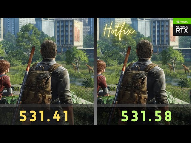 The Last of Us Part 1 | v1.0.2.0 | Nvidia Drivers comparison | 531.41 vs 531.58 Hotfix