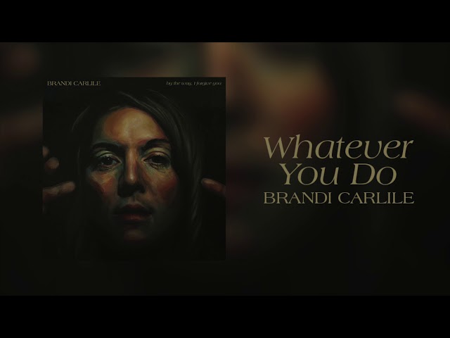 Brandi Carlile - Whatever You Do (Official Audio)