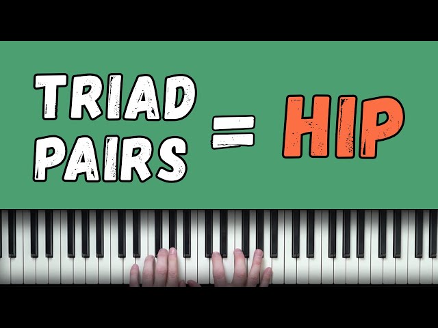 How To Make Triad Pairs Sound Hip