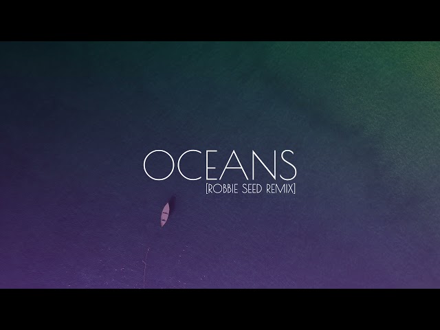 Dash Berlin - Oceans (Robbie Seed Remix)