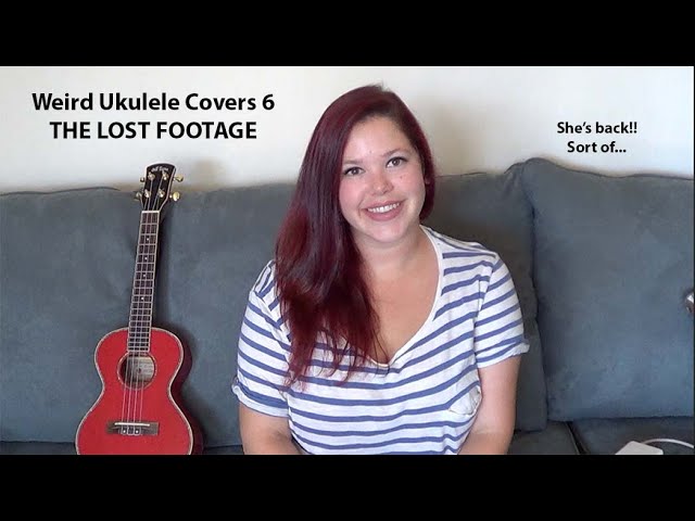 Weird Ukulele Covers 6 - The Lost Footage