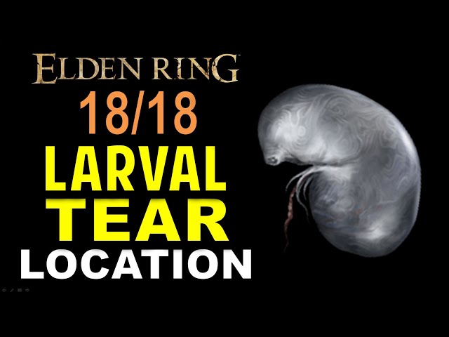 All 18 Larval Tear Locations | Elden Ring