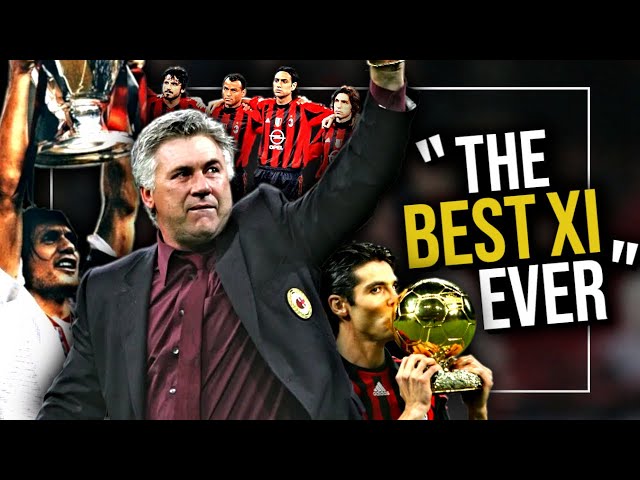 Carlo Ancelotti's AC Milan: The Perfect Team!