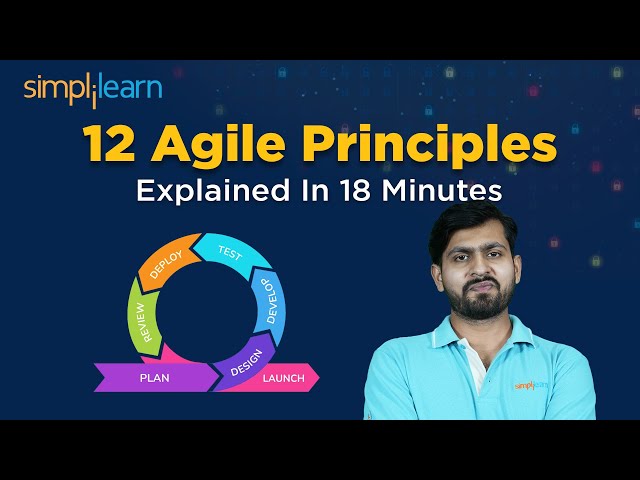 12 Agile Principles Explained In 18 Minutes | Agile Principles And Methodologies | Simplilearn