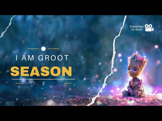 I Am Groot Season 2 (2023) Explained In Hindi | I Am Groot Season 2 Full Summarize हिन्दी