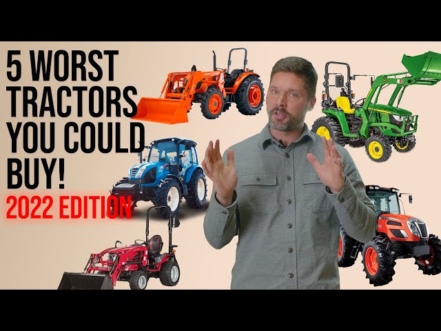 THE 5 WORST TRACTORS YOU COULD BUY THIS YEAR! TYPES AND MODELS!