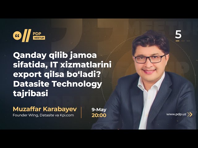 Qanday qilib jamoa sifatida IT xizmatlarni export qilsa bo'ladi? | Muzaffar Karabaev | #5 PDP Meetup