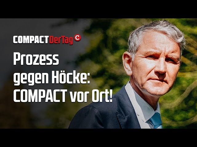 Prozess gegen Höcke: COMPACT vor Ort!💥