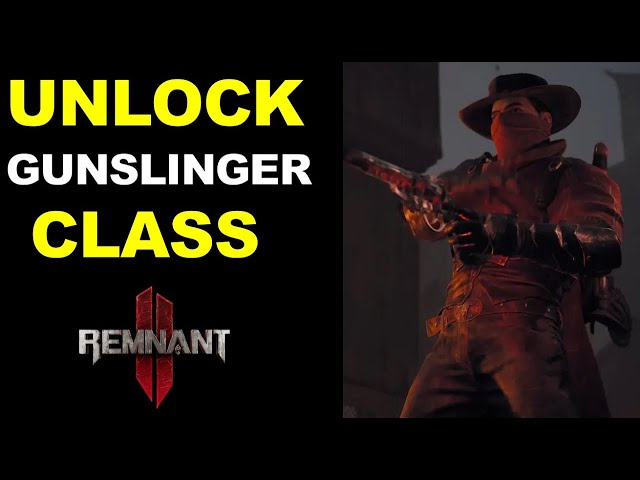How to Unlock Gunslinger Archetype| Remnant 2: Secret Class