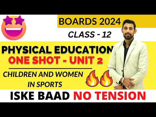 Children and Women in sports | Unit 2 | Physical Education | Class 12