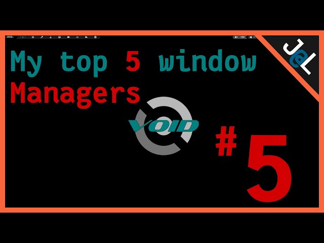 My top 5 window manager list - #5