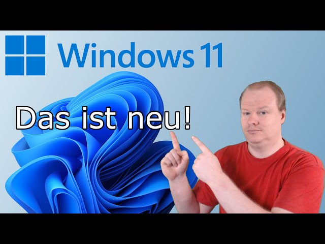 Windows 11: Neuerungen, Systemanforderungen und vieles mehr