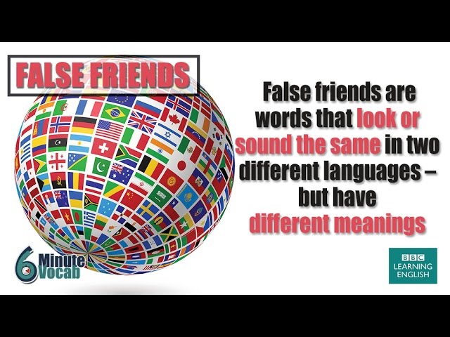 6 Minute Vocabulary: Dealing with false friends