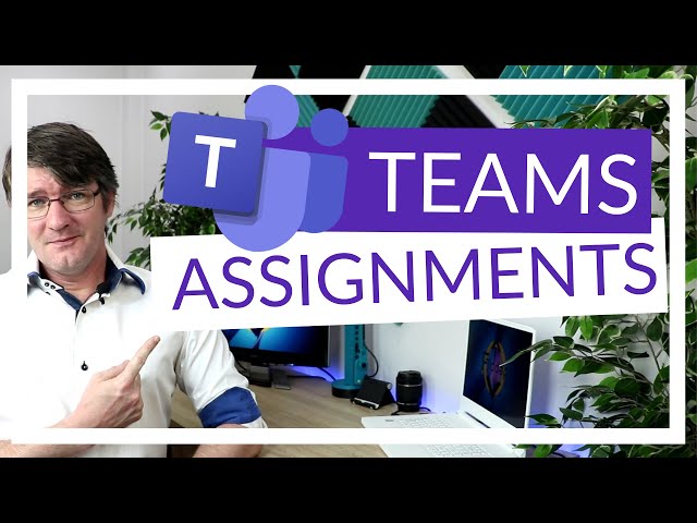 How to use assignments in Microsoft Teams (Complete overview)