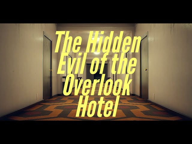 The Shining and the Hidden Evil of the Overlook hotel