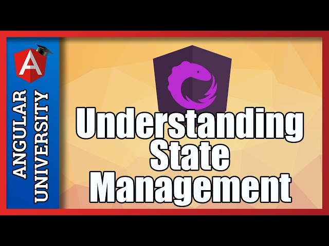 💥 Understanding NgRx - Why State Management,  what are the Benefits?