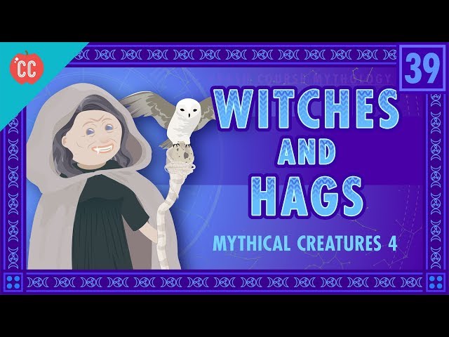 Witches and Hags: Crash Course World Mythology #39