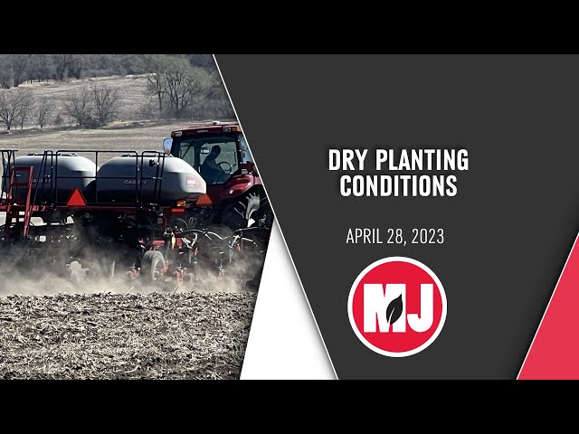 Dry Planting Conditions | Jenny Reese | April 28, 2023