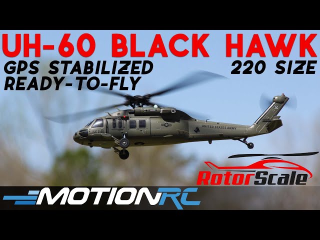 Rotorscale UH-60 Black Hawk 220 Size GPS Stabilized RTF Helicopter | Motion RC