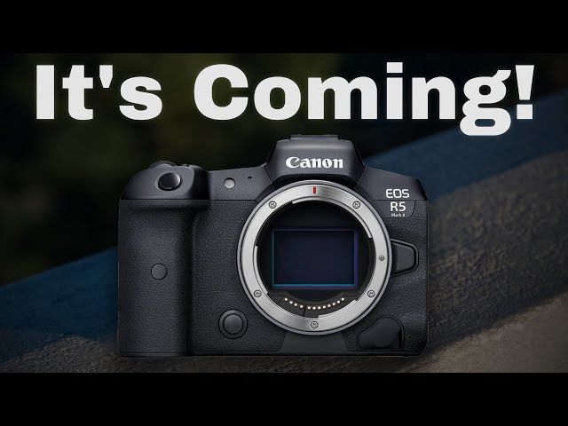 Canon EOS R5 II Confirmed - The Last Point in the Camera Industry!