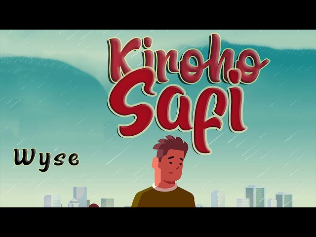 Wyse - Kiroho  Safi ( Official Audio  )