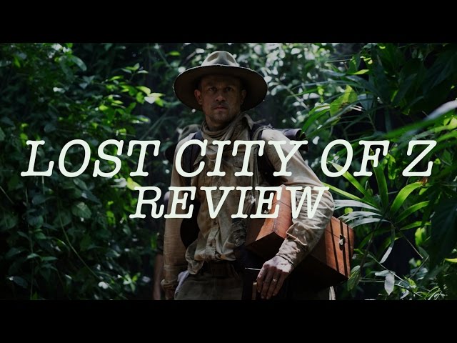 Lost City of Z Review