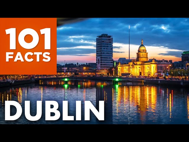 101 Facts about Dublin