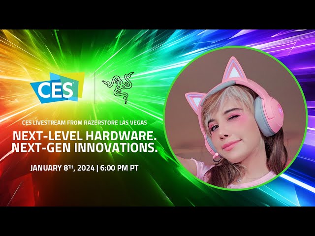 CES Livestream: Next Level Hardware. Next-Gen Innovations