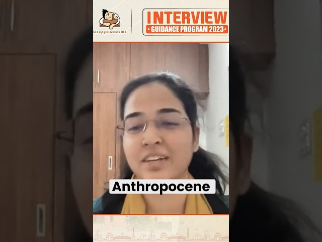 Akanchha Singh's (AIR-44) Views On Manthropocene Era