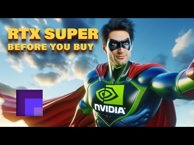 Before You Buy Your RTX Super GPU