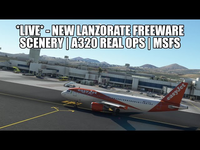 🔴 LIVE *New Freeware* Lanzarote Airport - A320 Real Ops Flight | Fenix A320, GSX, VATSIM & MSFS