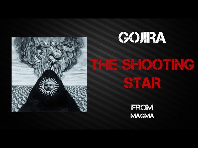 Gojira - The Shooting Star [Lyrics Video]