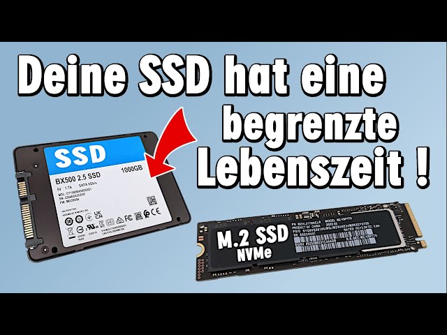SSD Lebensdauer TBW ist begrenzt - Wie lange hält eine SSD ?