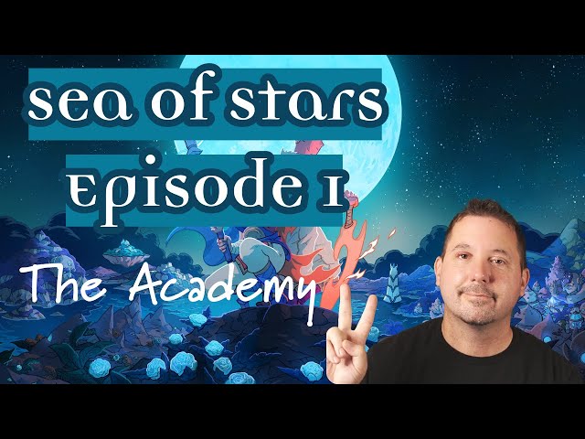 Sea of Stars Playthrough Episode 1