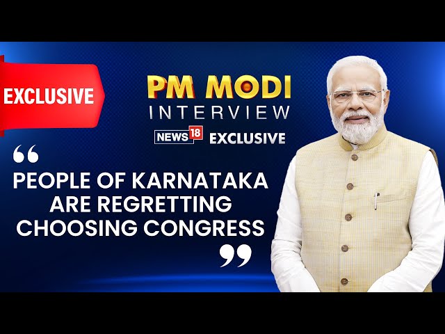 People Of Karnataka Are Regretting Choosing Congress: PM Modi | PM Modi News | #PMModiToNews18