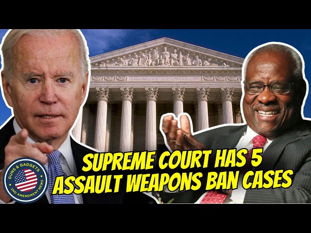 BIG NEWS! Supreme Court Now Has 5 Assault Weapons & Magazine Ban Cases!