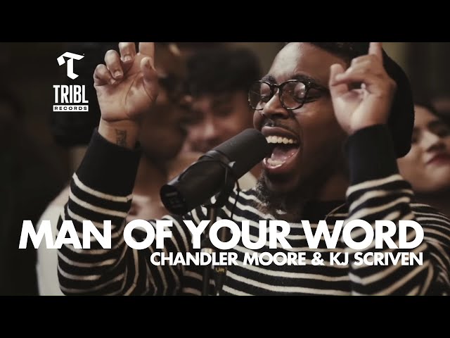 Man of Your Word (feat. Chandler Moore & KJ Scriven) | Maverick City Music | TRIBL