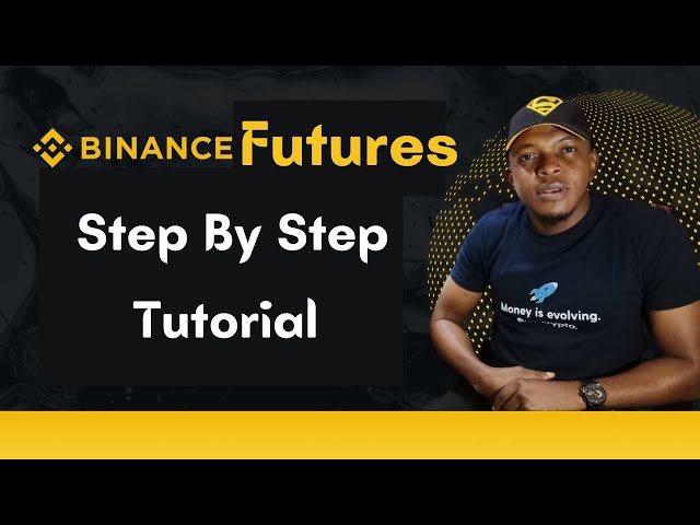 Binance Futures: The Step By Step Tutorial