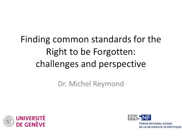 Dr. Michel Reymond on Finding Common Standards for the Right to be Forgotten