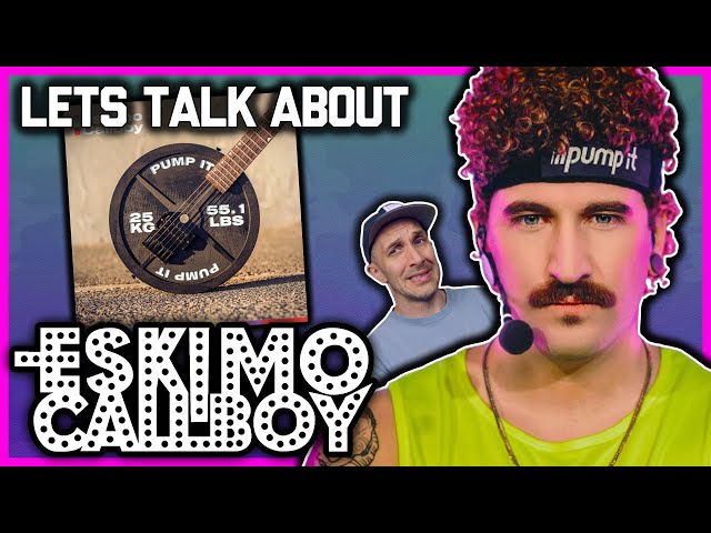 THE TRUTH ABOUT ESKIMO CALLBOY ("Pump It” review/reaction)